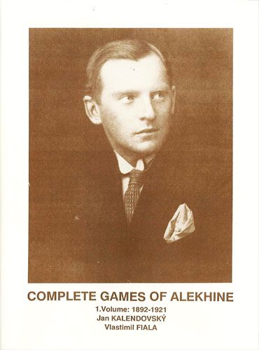 Complete Games of Alekhine, Vol. 1