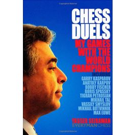 Chess Duels: My Games with the World Champions by Yasser Seirawan