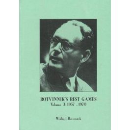 Botvinnik's Best Games of Chess III: Review - TheChessWorld