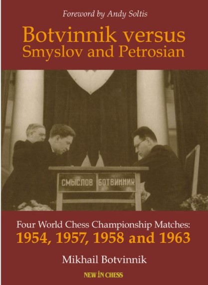 The Petrosian-Spassky World Championship Match (Moscow, 1966), with  annotations by Tal, Boleslavsky, Bondarevsky, etc.